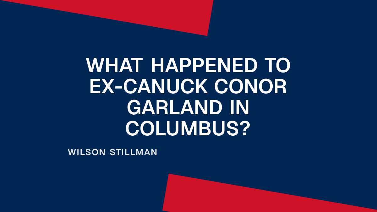 What Happened to ex-Canuck Conor Garland in Columbus?
