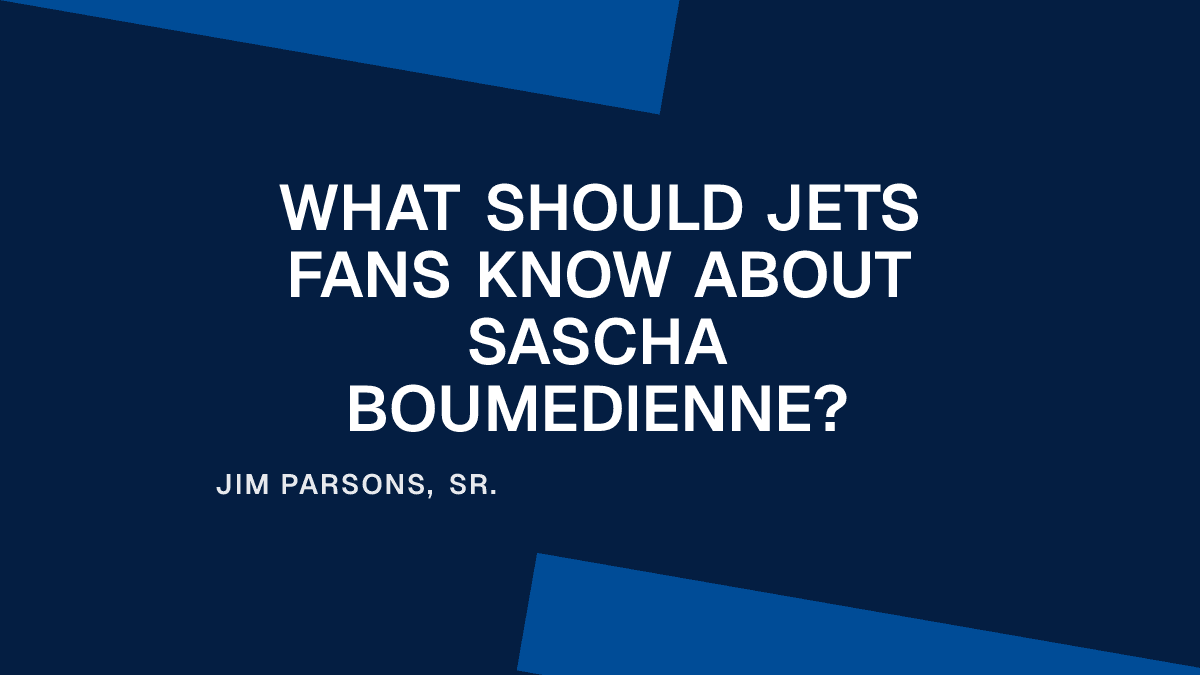 What Should Jets Fans Know About Sascha Boumedienne? Placeholder Image