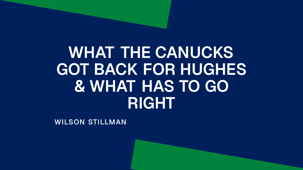 What the Canucks Got Back for Hughes & What Has to Go Right