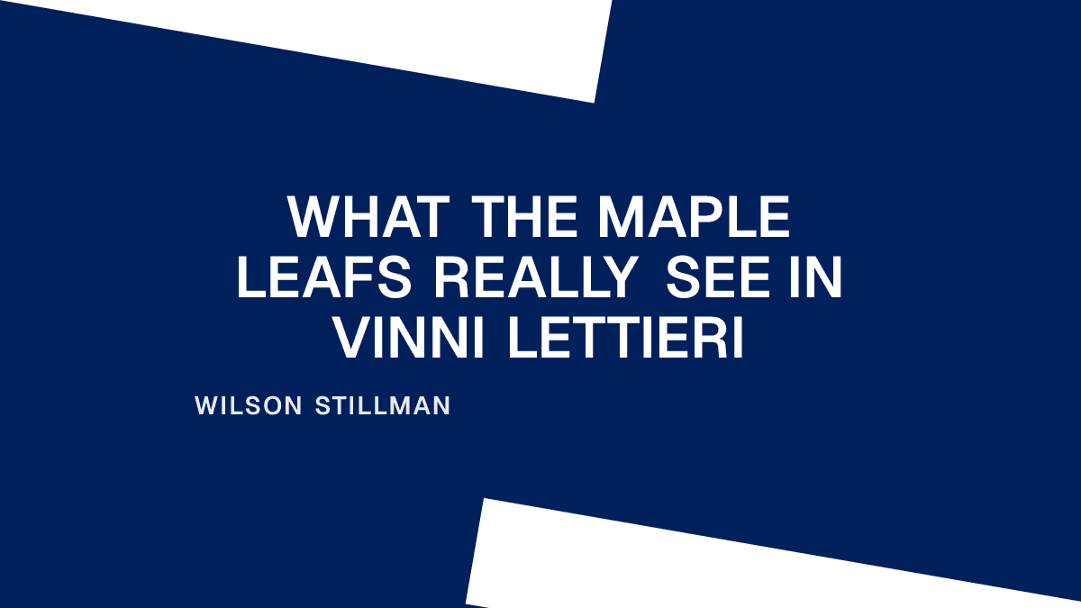 What the Maple Leafs Really See in Vinni Lettieri