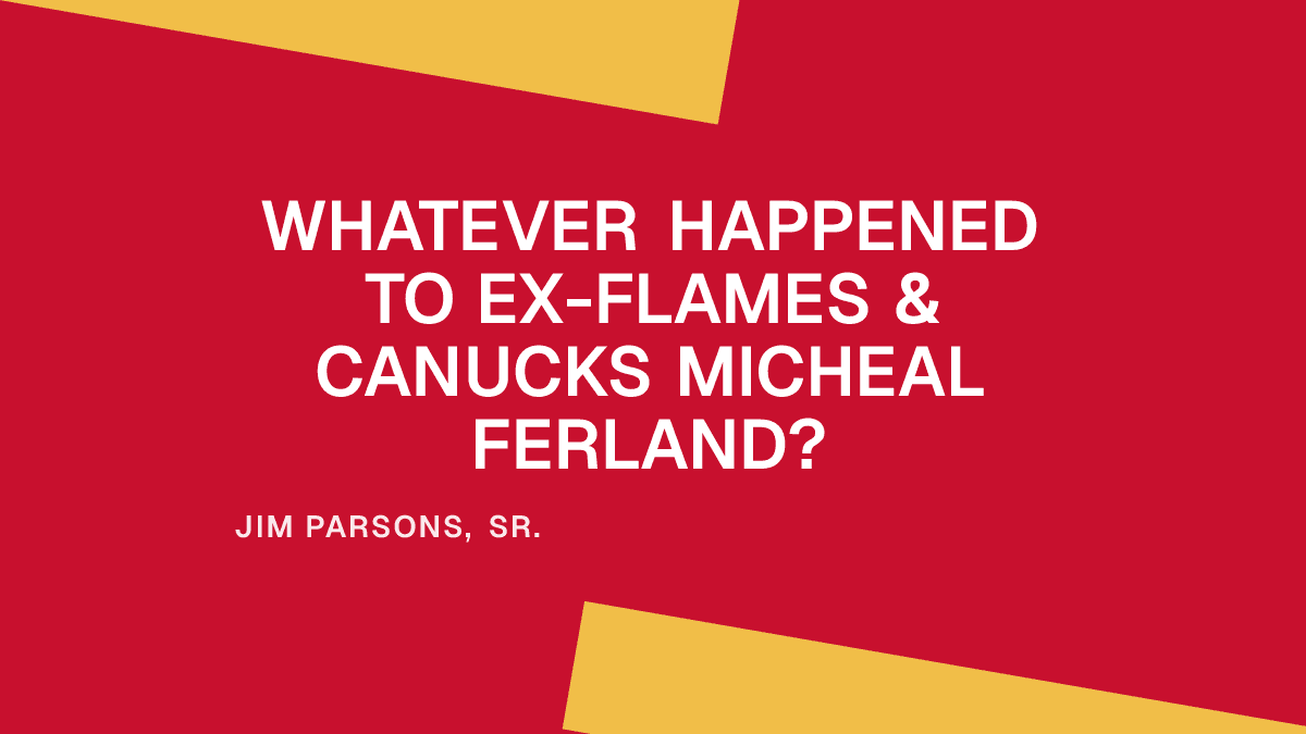 Whatever Happened to ex-Flames & Canucks Micheal Ferland?