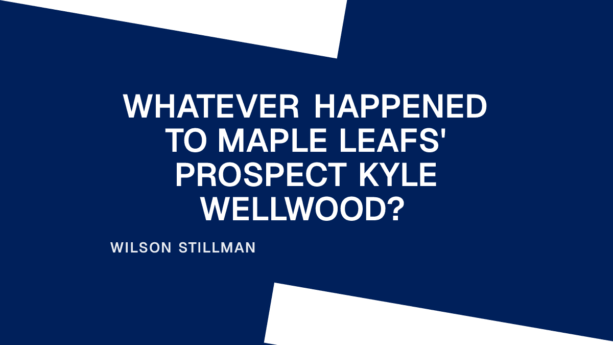 Whatever Happened to Maple Leafs' Prospect Kyle Wellwood? Placeholder Image
