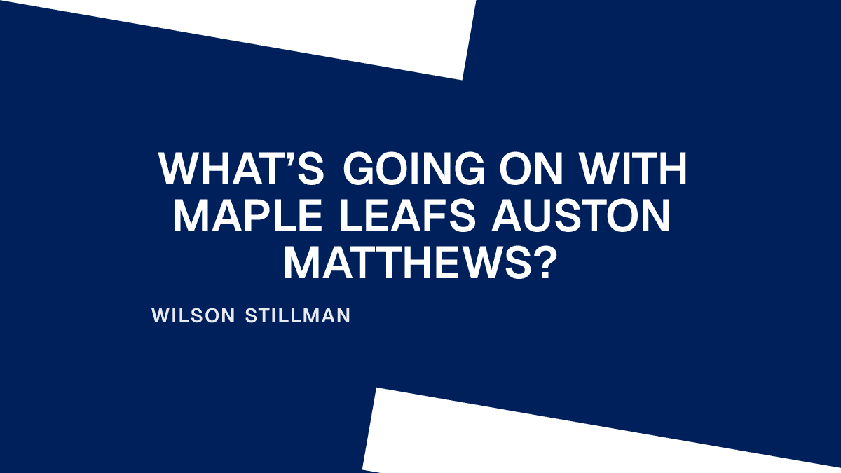 What’s Going On With Maple Leafs Auston Matthews? Placeholder Image