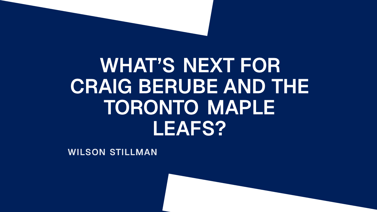 What’s Next for Craig Berube and the Toronto Maple Leafs?