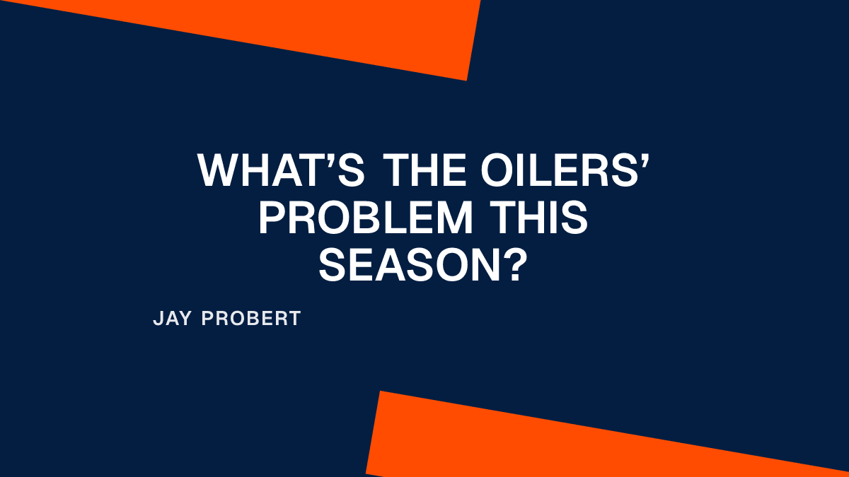 What’s the Oilers’ Problem This Season? Placeholder Image