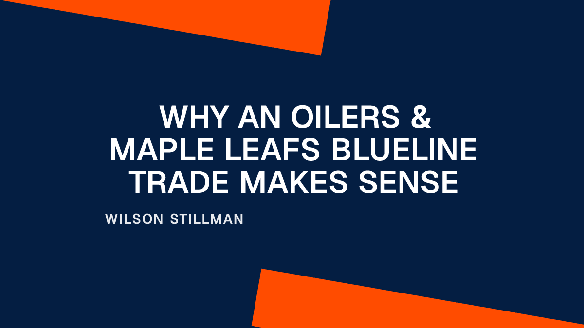 Why an Oilers & Maple Leafs Blueline Trade Makes Sense Placeholder Image