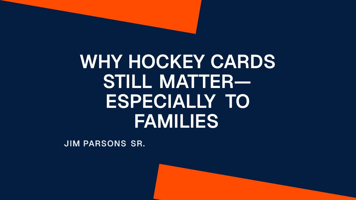 Why Hockey Cards Still Matter—Especially to Families