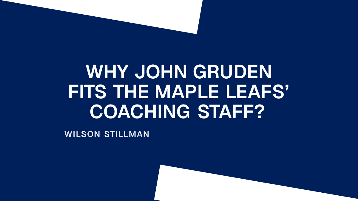 Why John Gruden Fits the Maple Leafs’ Coaching Staff?