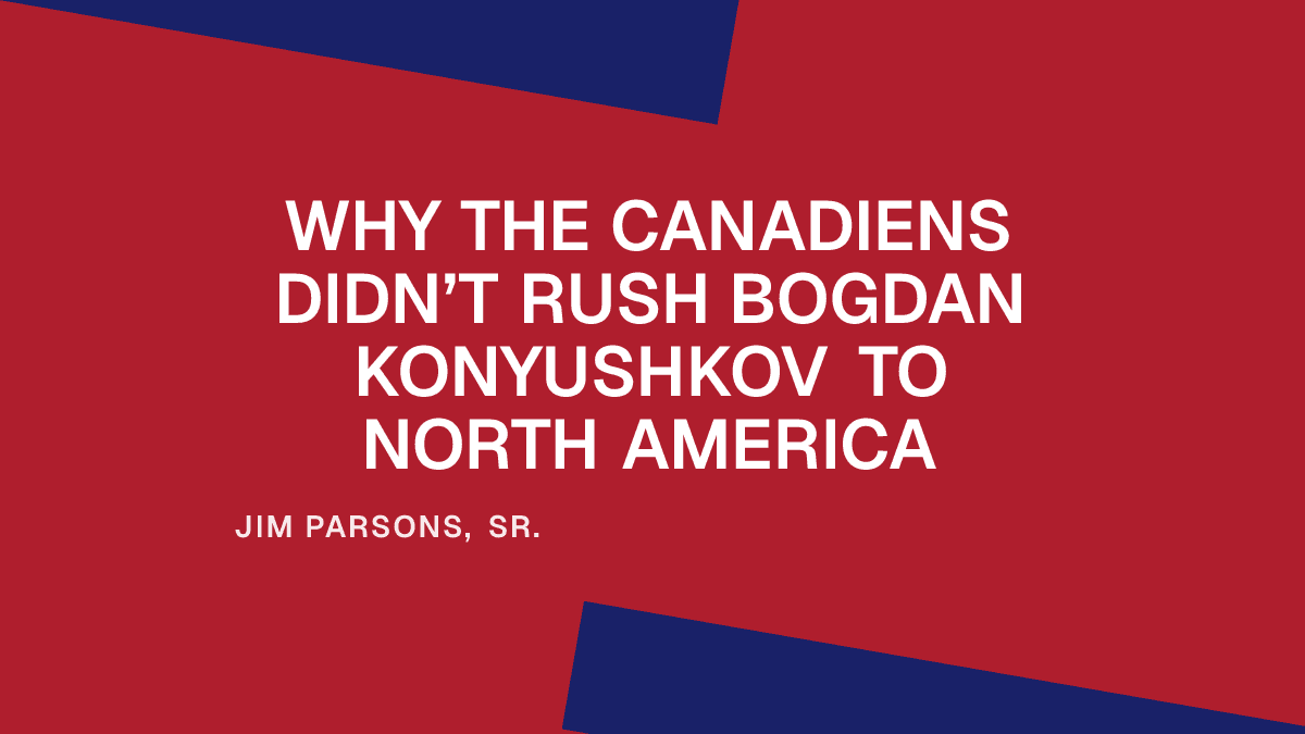 Why the Canadiens Didn’t Rush Bogdan Konyushkov to North America Placeholder Image