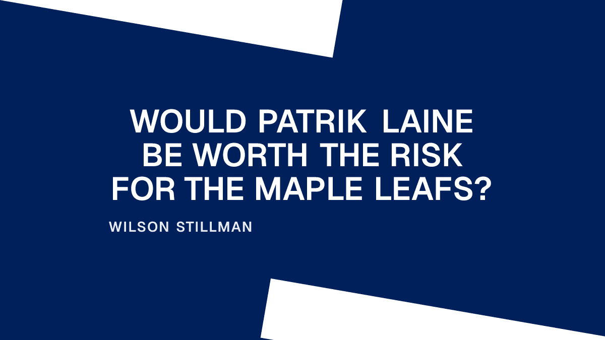 Would Patrik Laine Be Worth the Risk for the Maple Leafs?